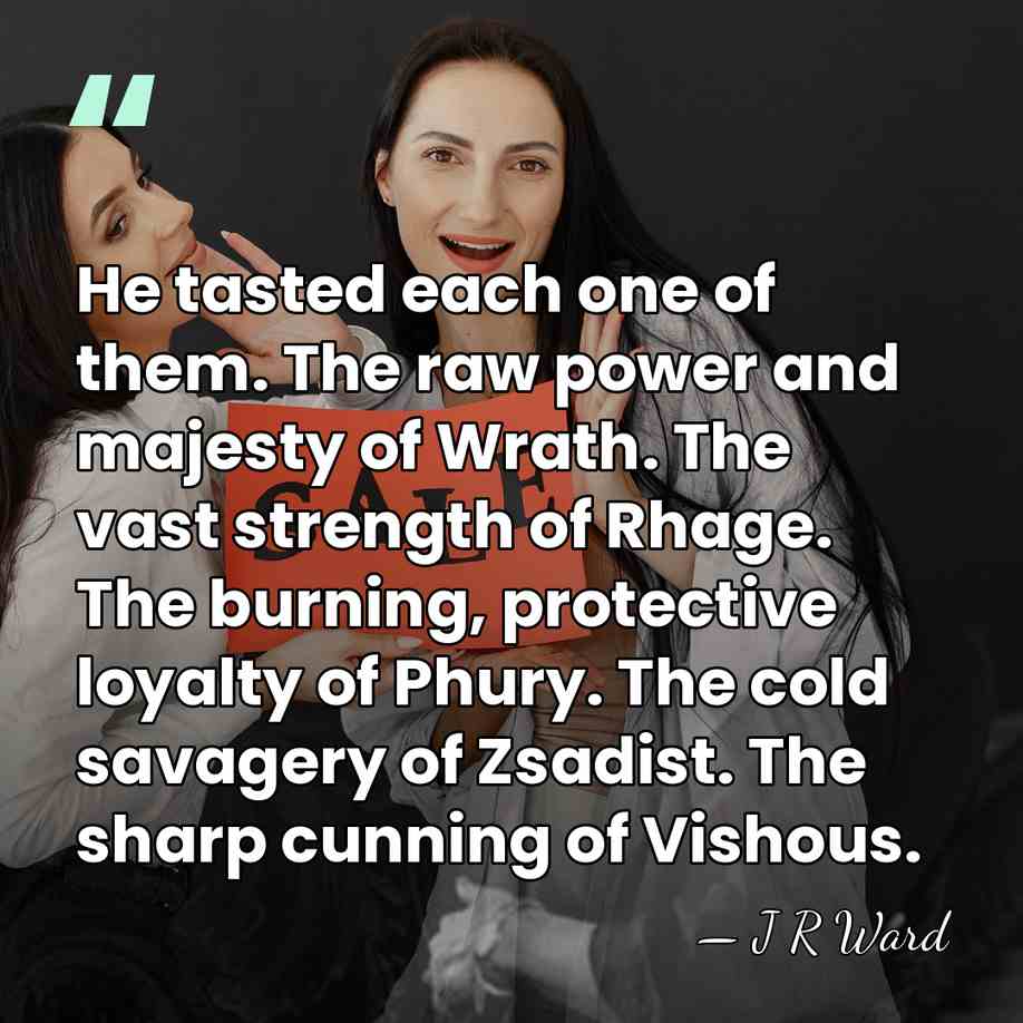 He tasted each one of them. The raw power and majesty of&hellip; - J R Ward
