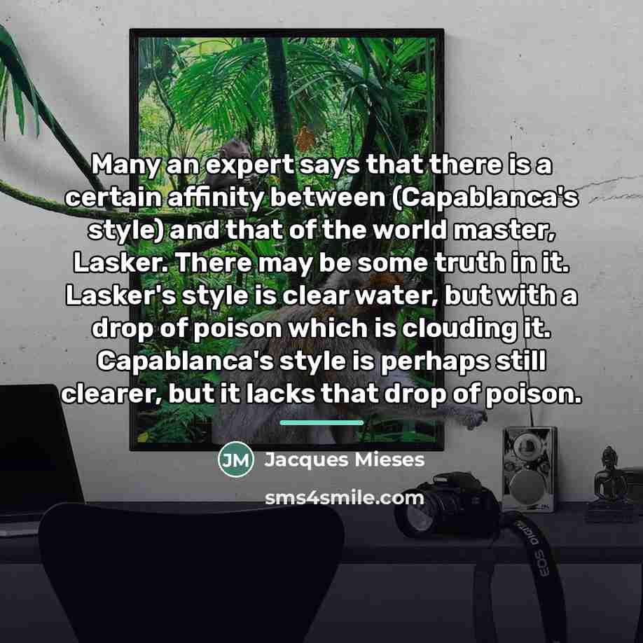 “Many an expert says that there is a certain affinity…” quote by Jacques Mieses