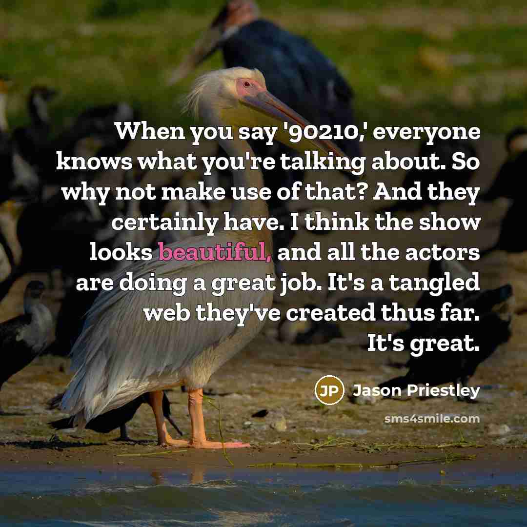 “When you say '90210,' everyone knows what you're talking about.…” quote by Jason Priestley