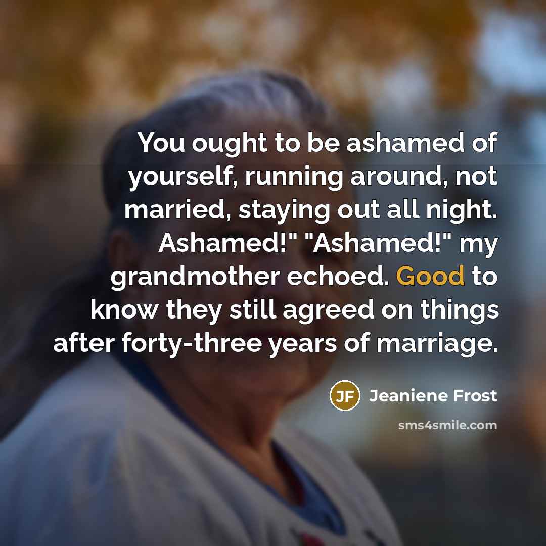“You ought to be ashamed of yourself, running around, not…” quote by Jeaniene Frost