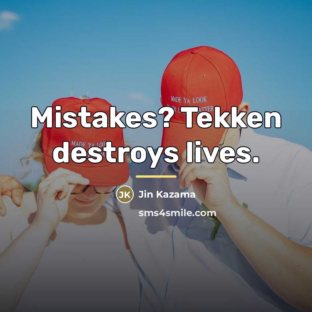 “Mistakes? Tekken destroys lives.…” quote by Jin Kazama