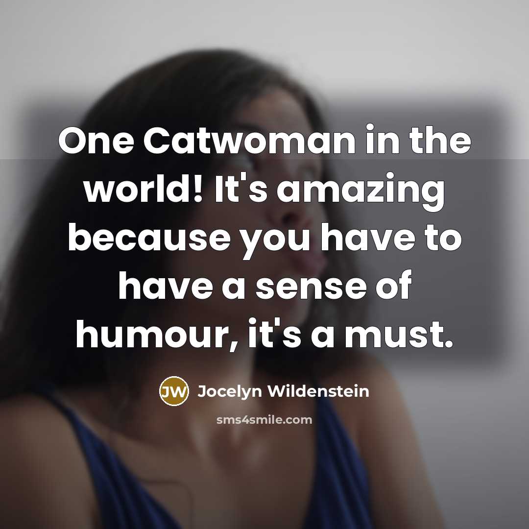 “One Catwoman in the world! It's amazing because you have…” quote by Jocelyn Wildenstein