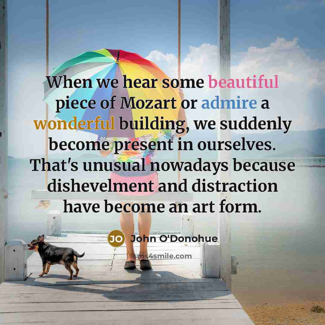 “When we hear some beautiful piece of Mozart or admire…” quote by John O'Donohue