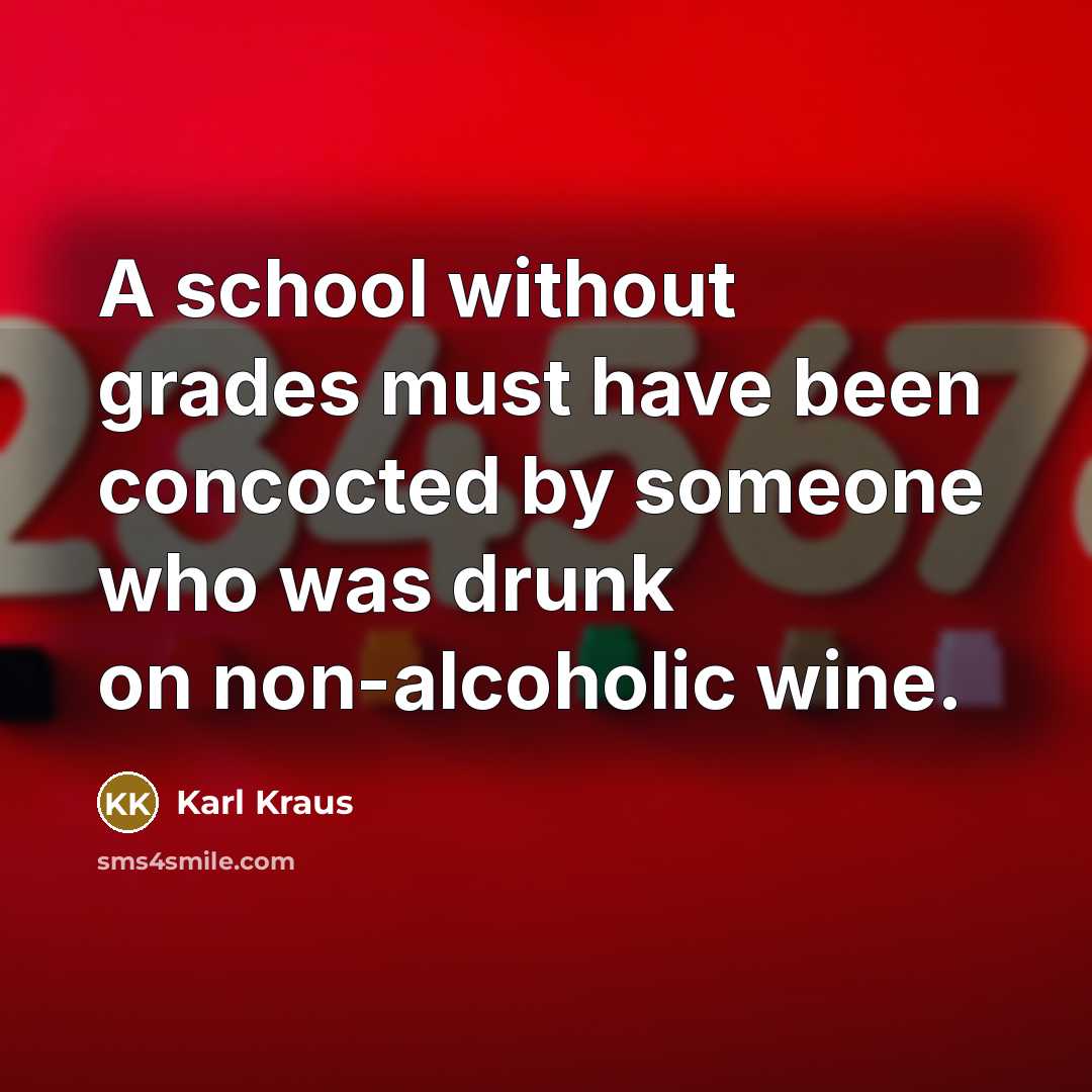 “A school without grades must have been concocted by someone…” quote by Karl Kraus
