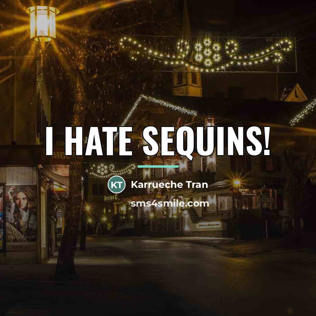 “I hate sequins!…” quote by Karrueche Tran