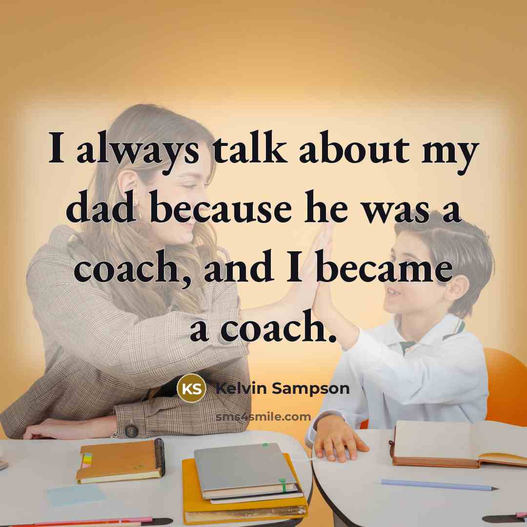 “I always talk about my dad because he was a…” quote by Kelvin Sampson