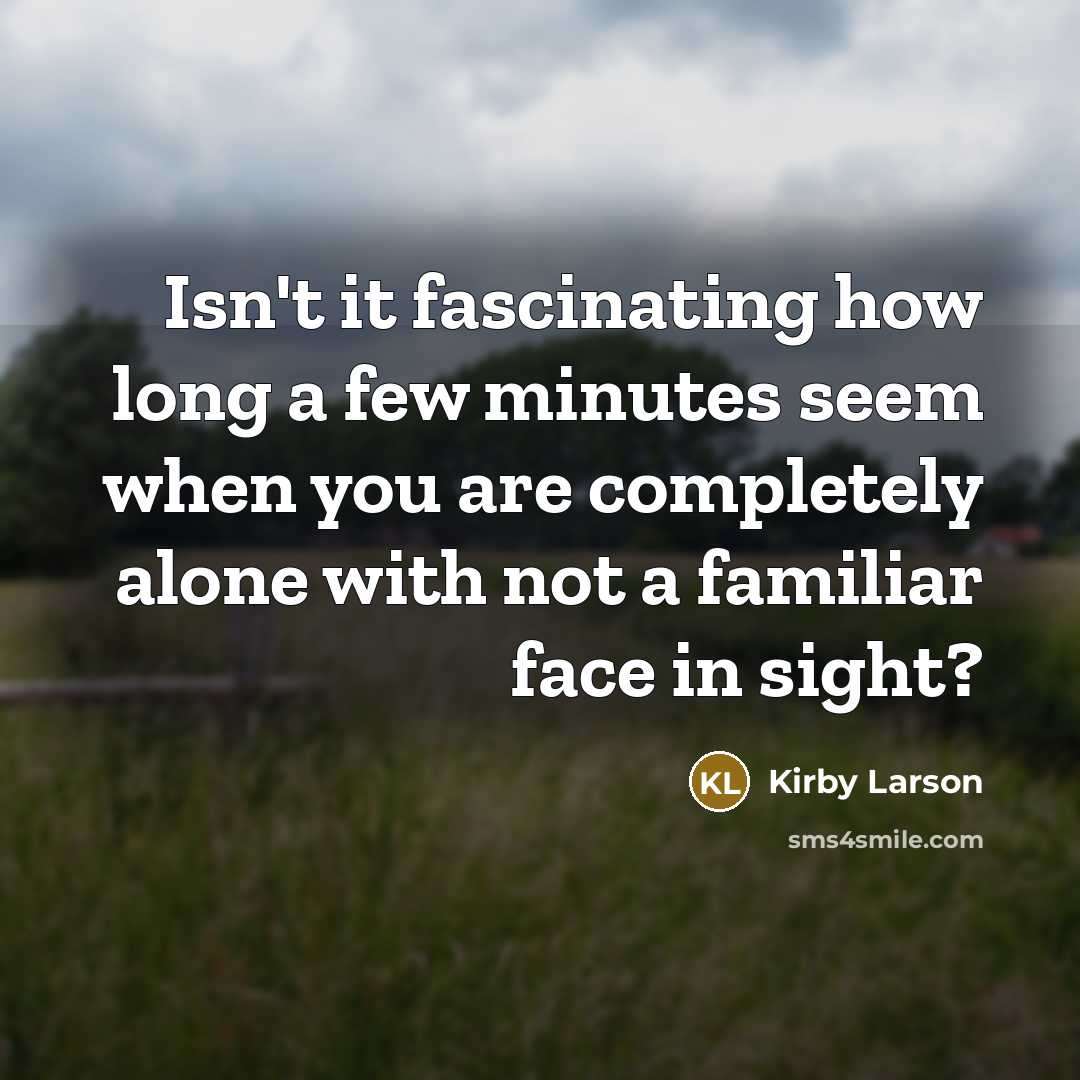 “Isn't it fascinating how long a few minutes seem when…” quote by Kirby Larson