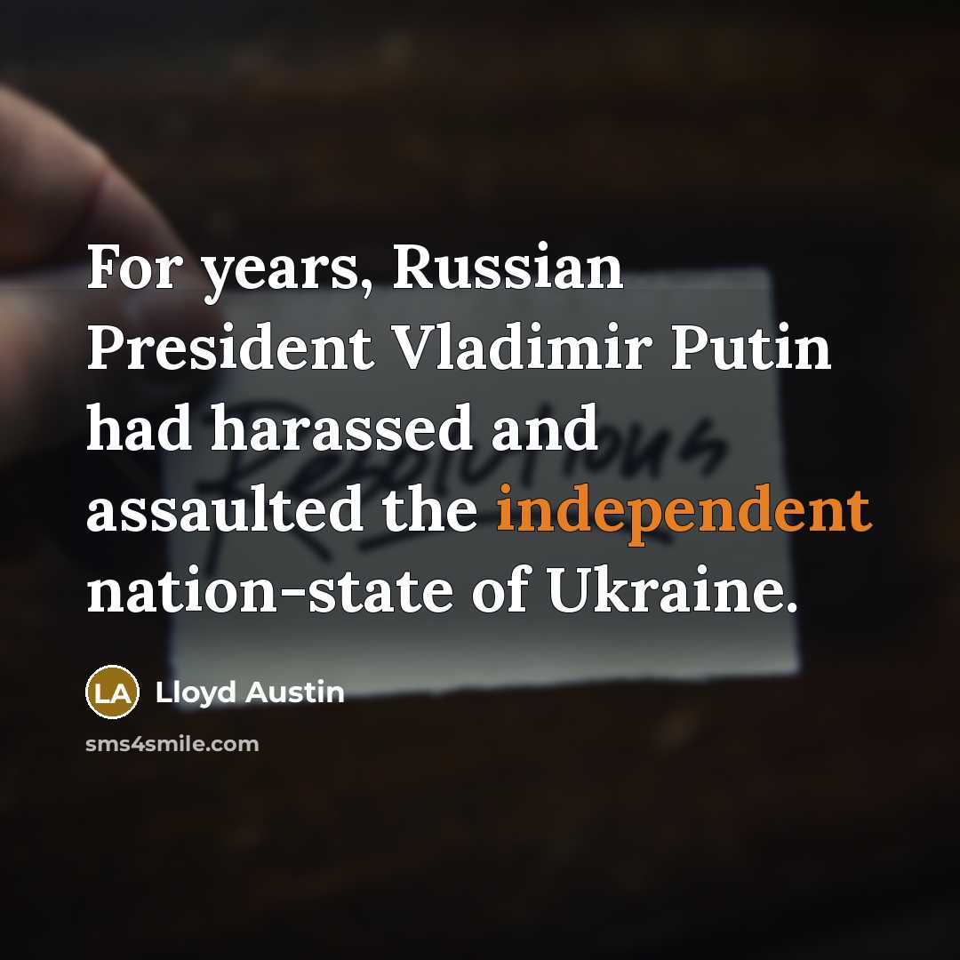 “For years, Russian President Vladimir Putin had harassed and assaulted…” quote by Lloyd Austin