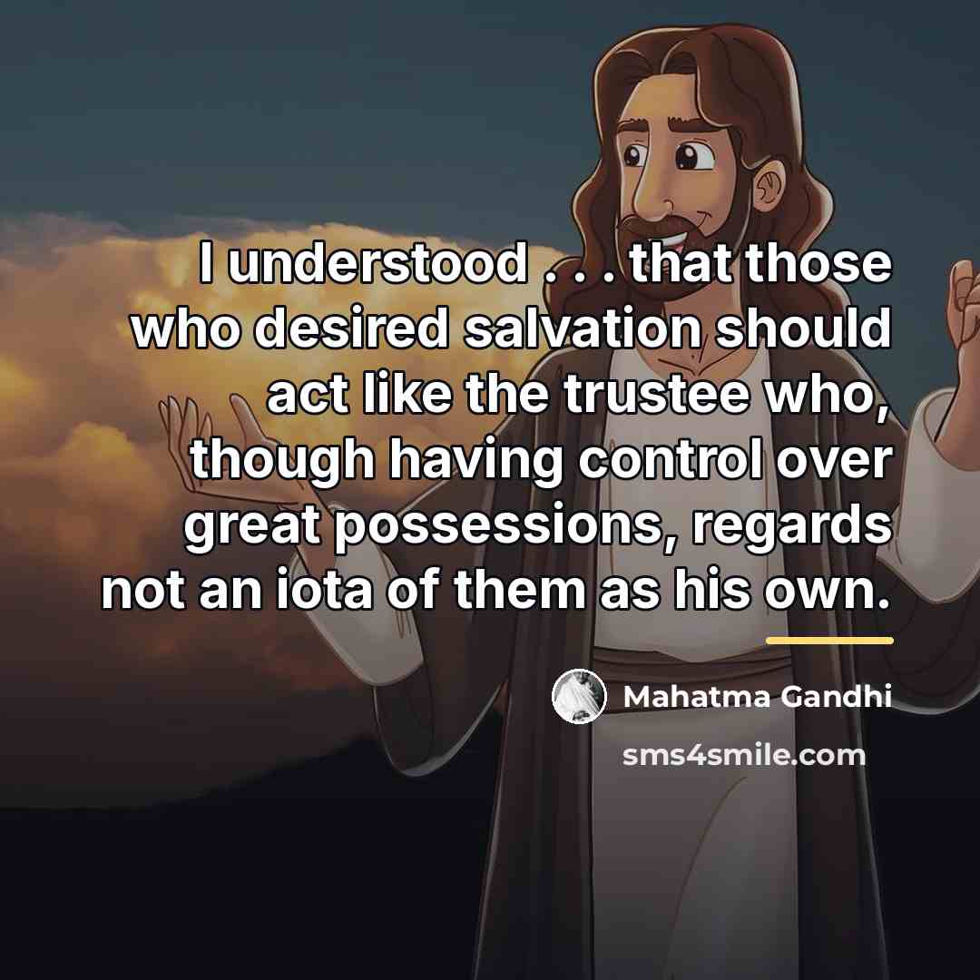 “I understood . . . that those who desired salvation…” quote by Mahatma Gandhi