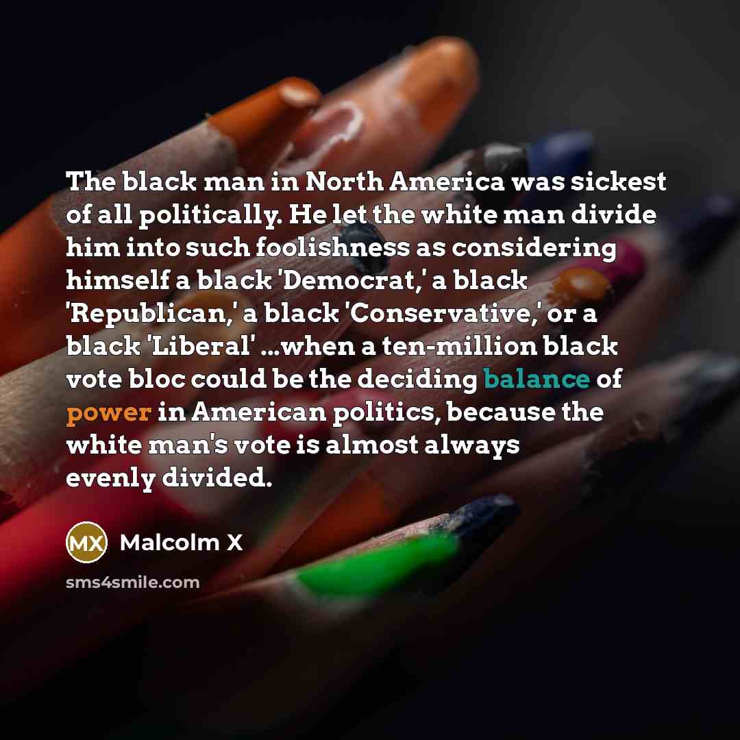 “The black man in North America was sickest of all…” quote by Malcolm X