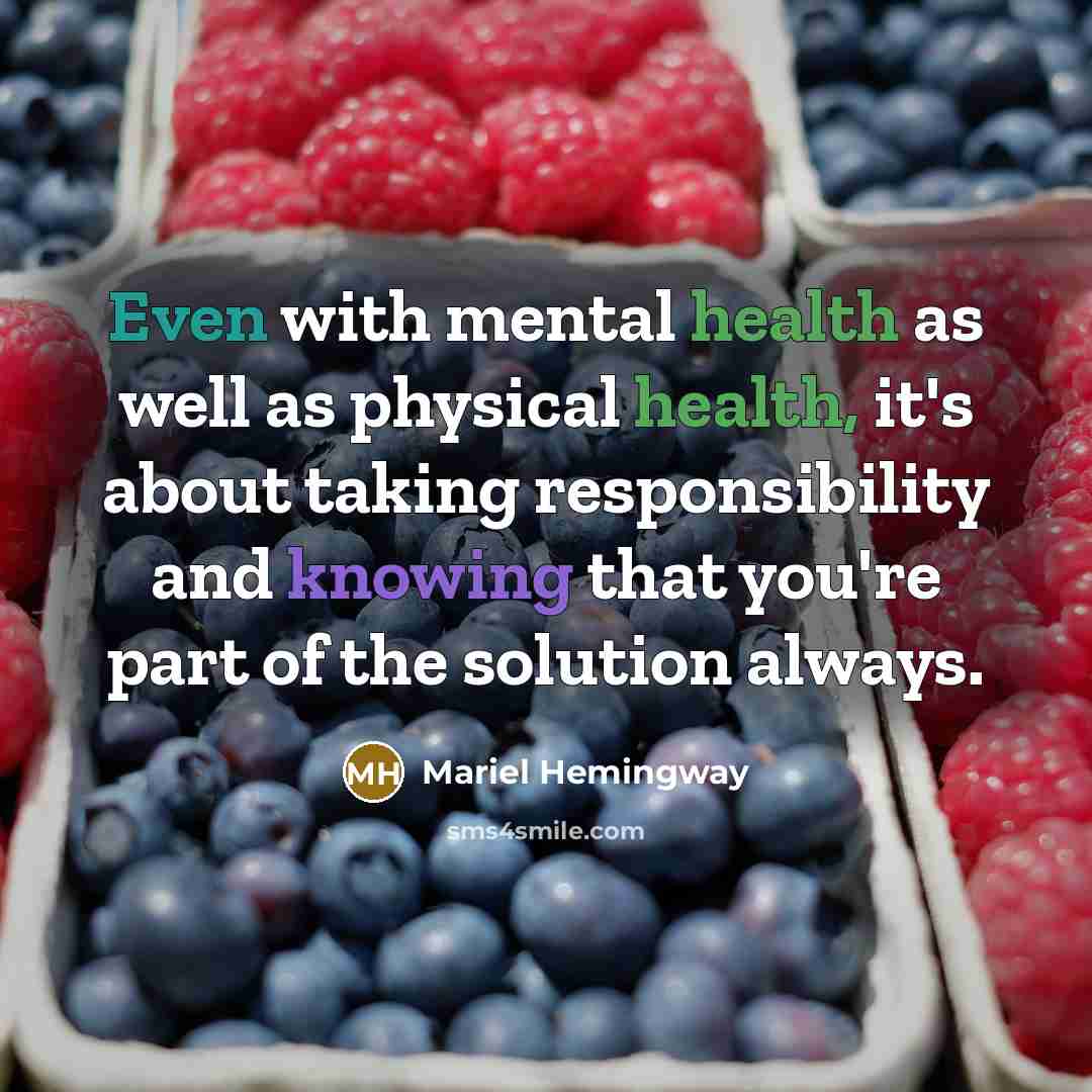 “Even with mental health as well as physical health, it's…” quote by Mariel Hemingway