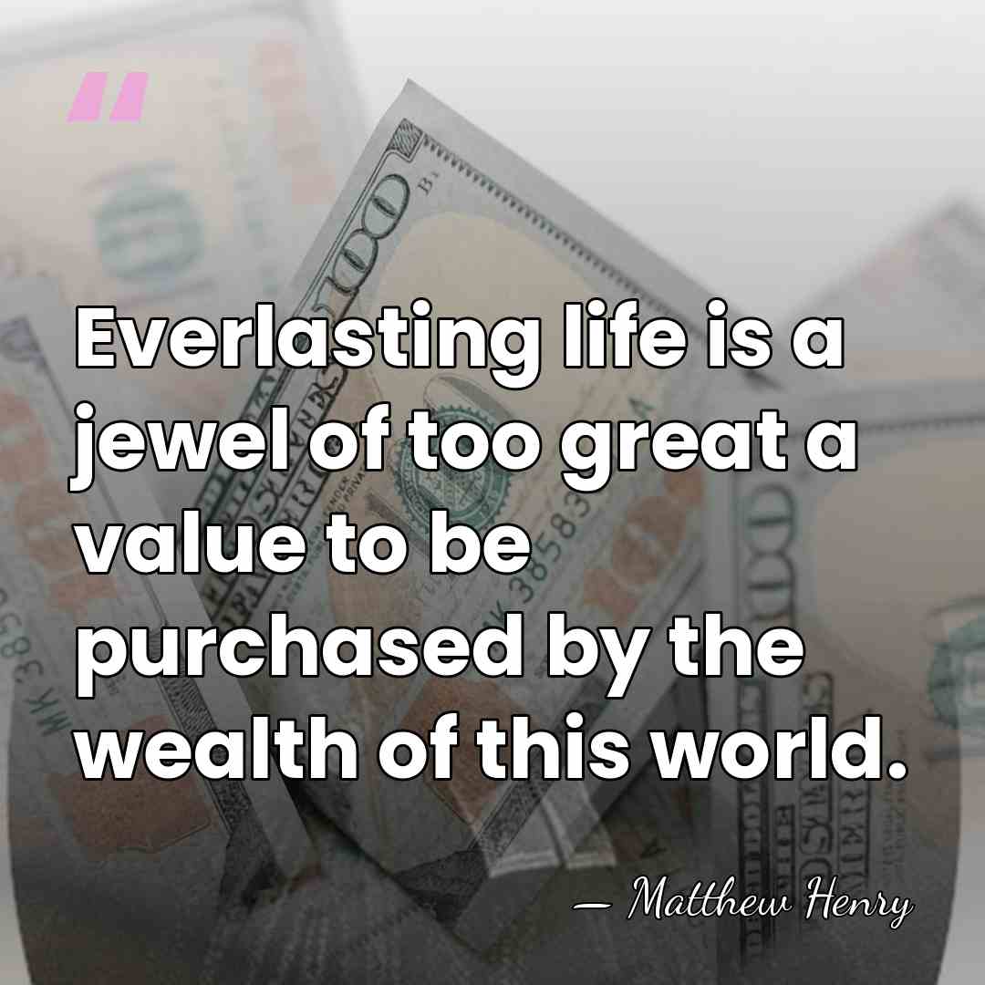 Everlasting life is a jewel of too great a value to be&hellip; - Matthew Henry