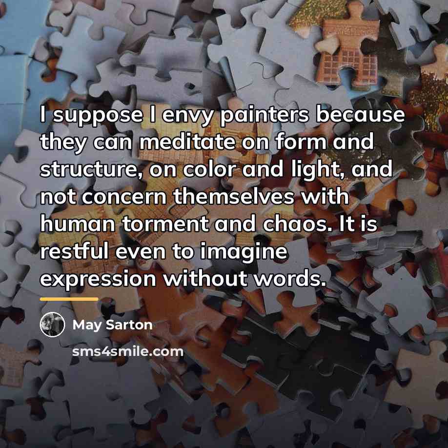 “I suppose I envy painters because they can meditate on…” quote by May Sarton
