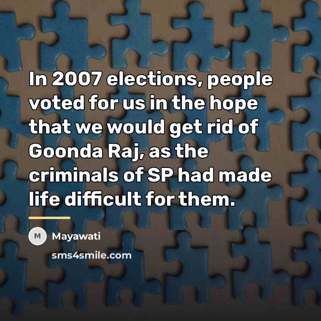 “In 2007 elections, people voted for us in the hope…” quote by Mayawati