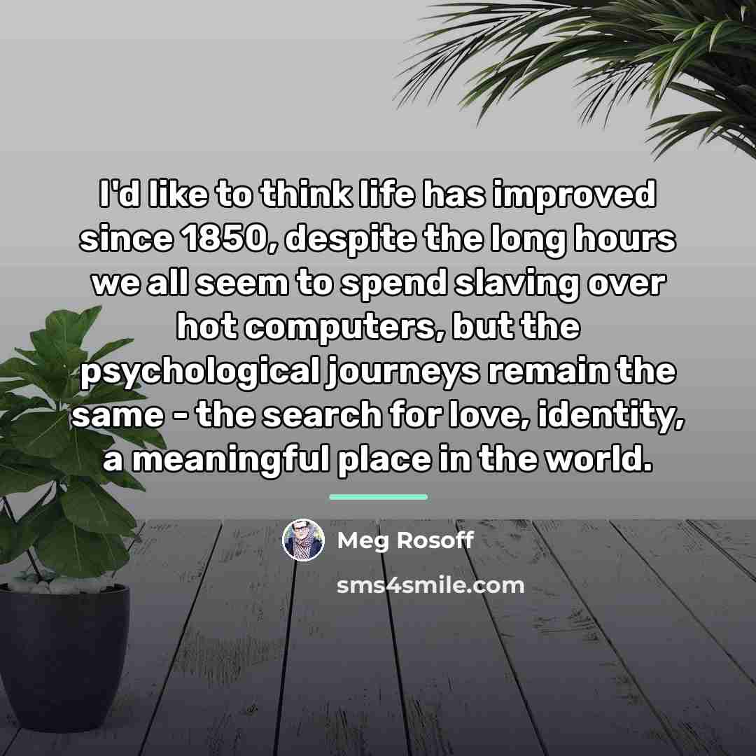 “I'd like to think life has improved since 1850, despite…” quote by Meg Rosoff