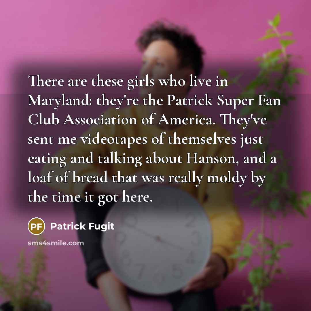 “There are these girls who live in Maryland: they're the…” quote by Patrick Fugit