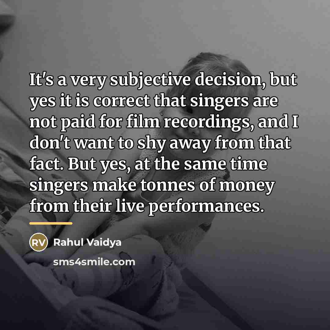 “It's a very subjective decision, but yes it is correct…” quote by Rahul Vaidya