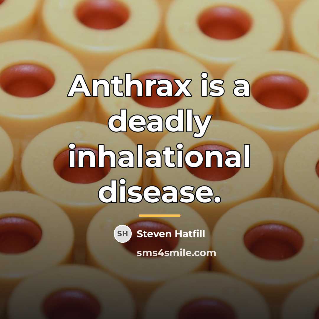 “Anthrax is a deadly inhalational disease.…” quote by Steven Hatfill