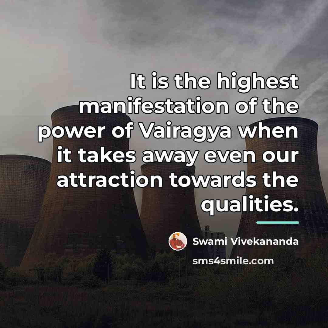 “It is the highest manifestation of the power of Vairagya…” quote by Swami Vivekananda