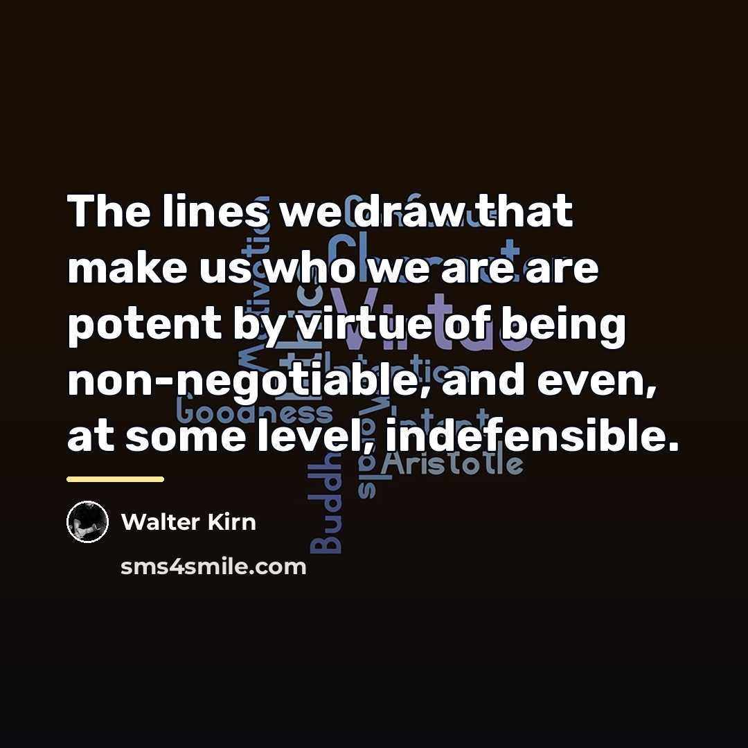 “The lines we draw that make us who we are…” quote by Walter Kirn