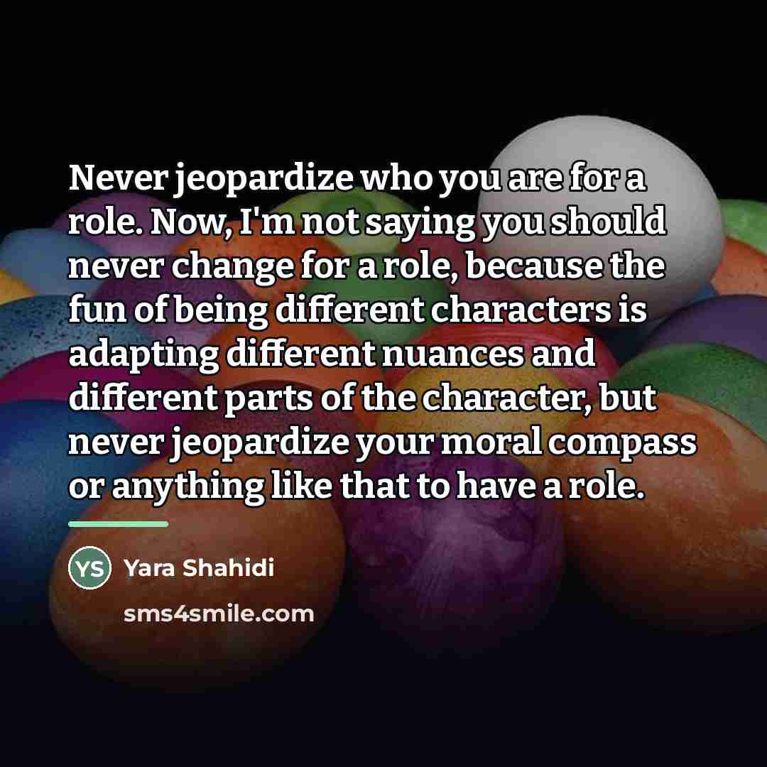 “Never jeopardize who you are for a role. Now, I'm…” quote by Yara Shahidi