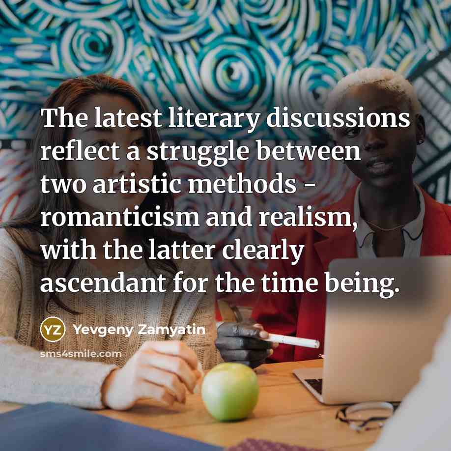 “The latest literary discussions reflect a struggle between two artistic…” quote by Yevgeny Zamyatin
