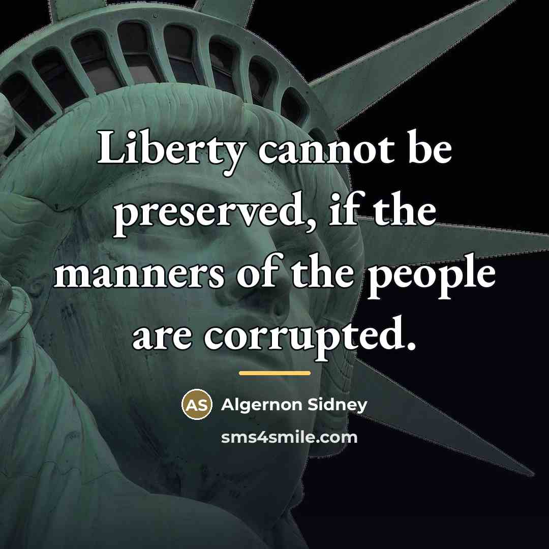 “Liberty cannot be preserved, if the manners of the people…” quote by Algernon Sidney