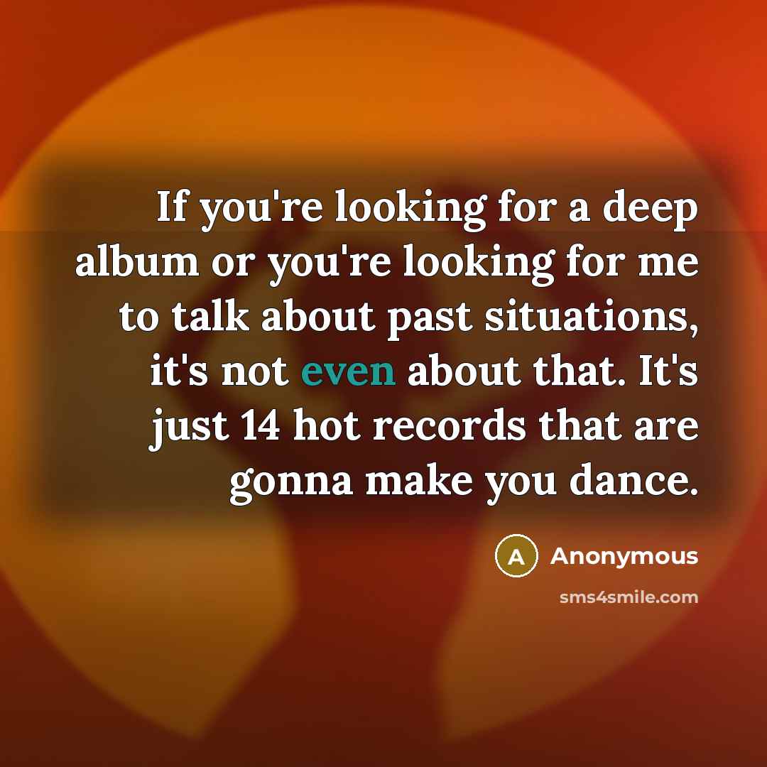 “If you're looking for a deep album or you're looking…” quote by Anonymous