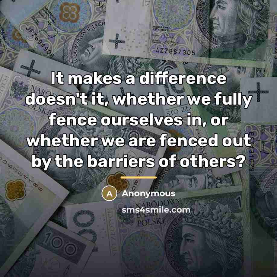 “It makes a difference doesn't it, whether we fully fence…” quote by Anonymous