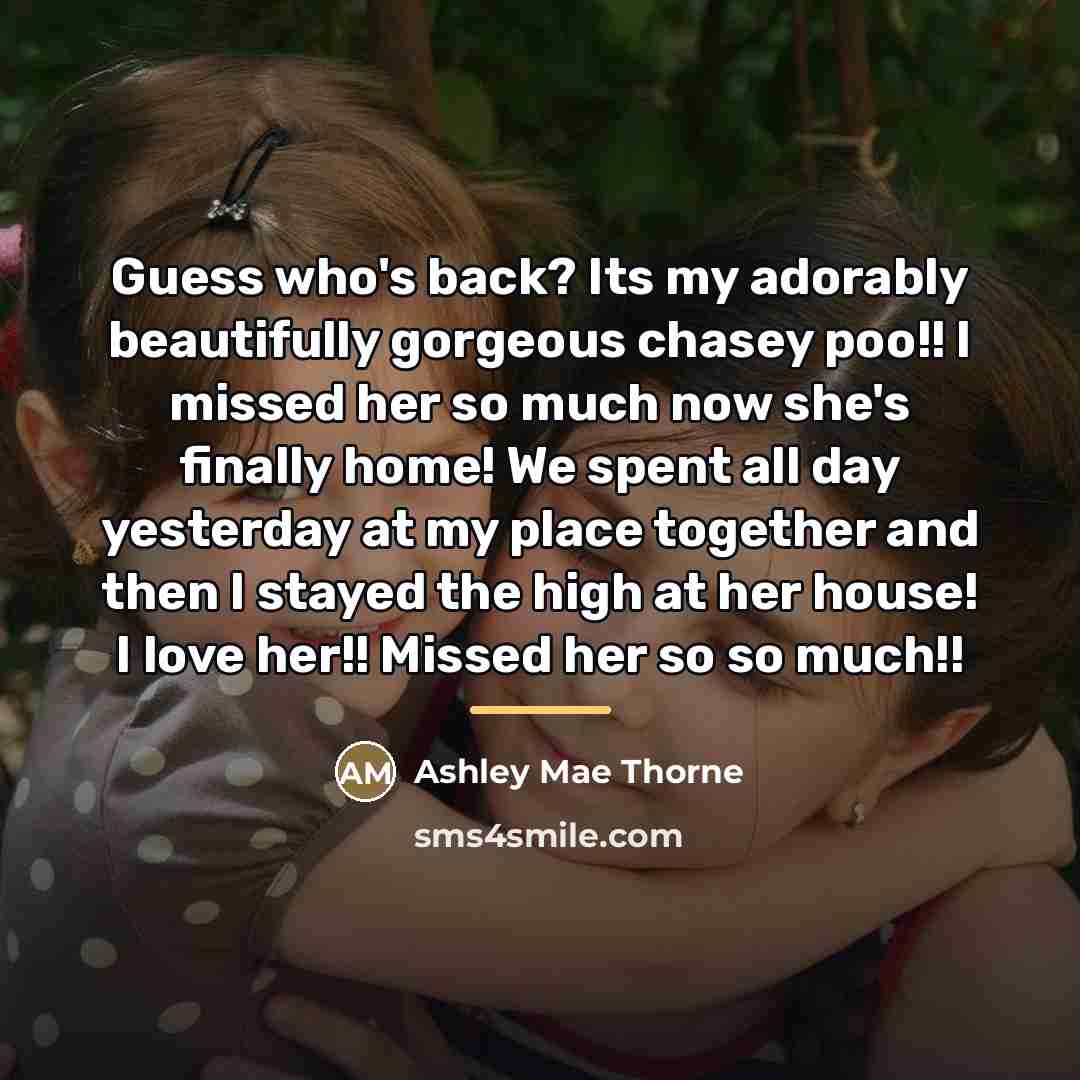 “Guess who's back? Its my adorably beautifully gorgeous chasey poo!!…” quote by Ashley Mae Thorne