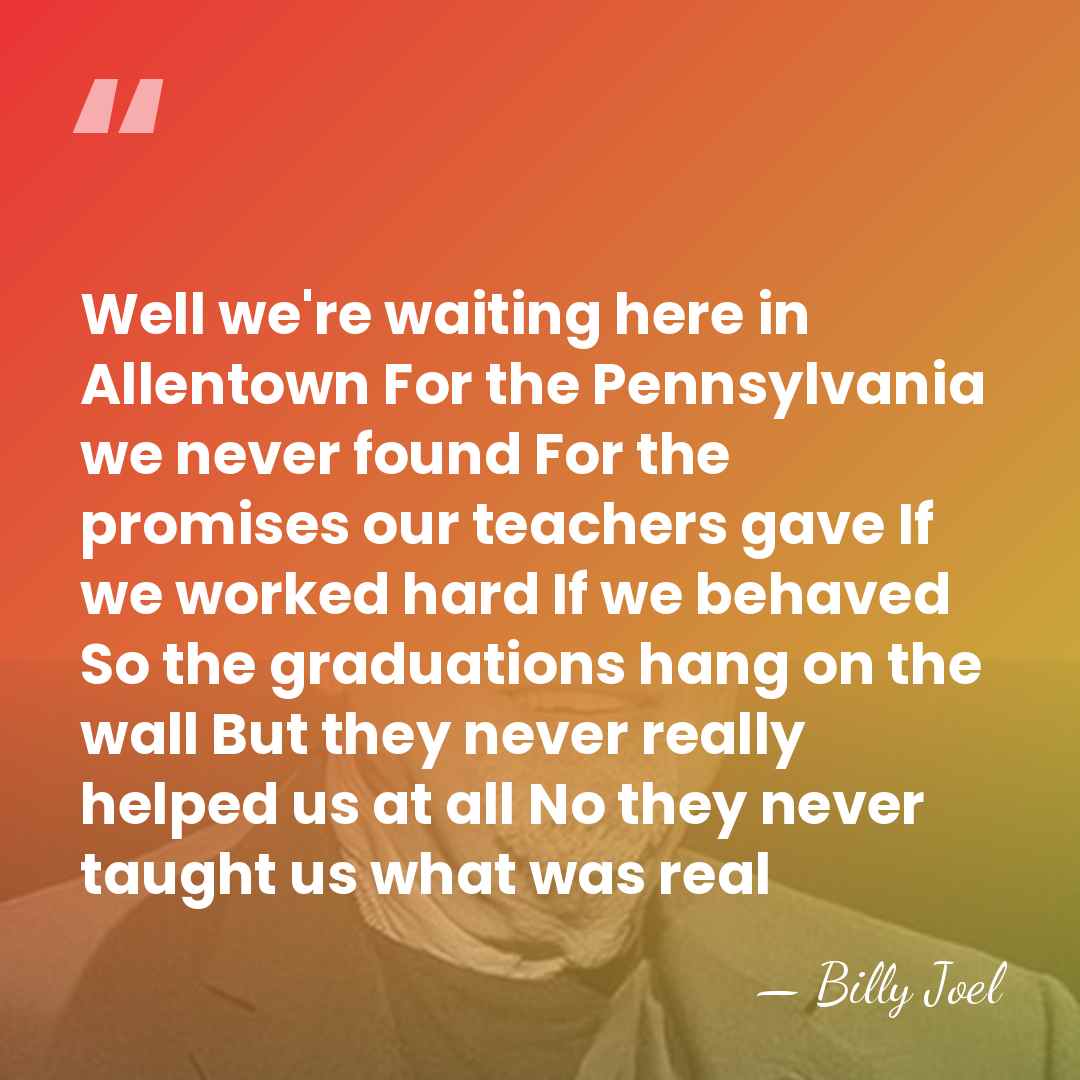 Well we're waiting here in Allentown For the Pennsylvania we never found&hellip; - Billy Joel