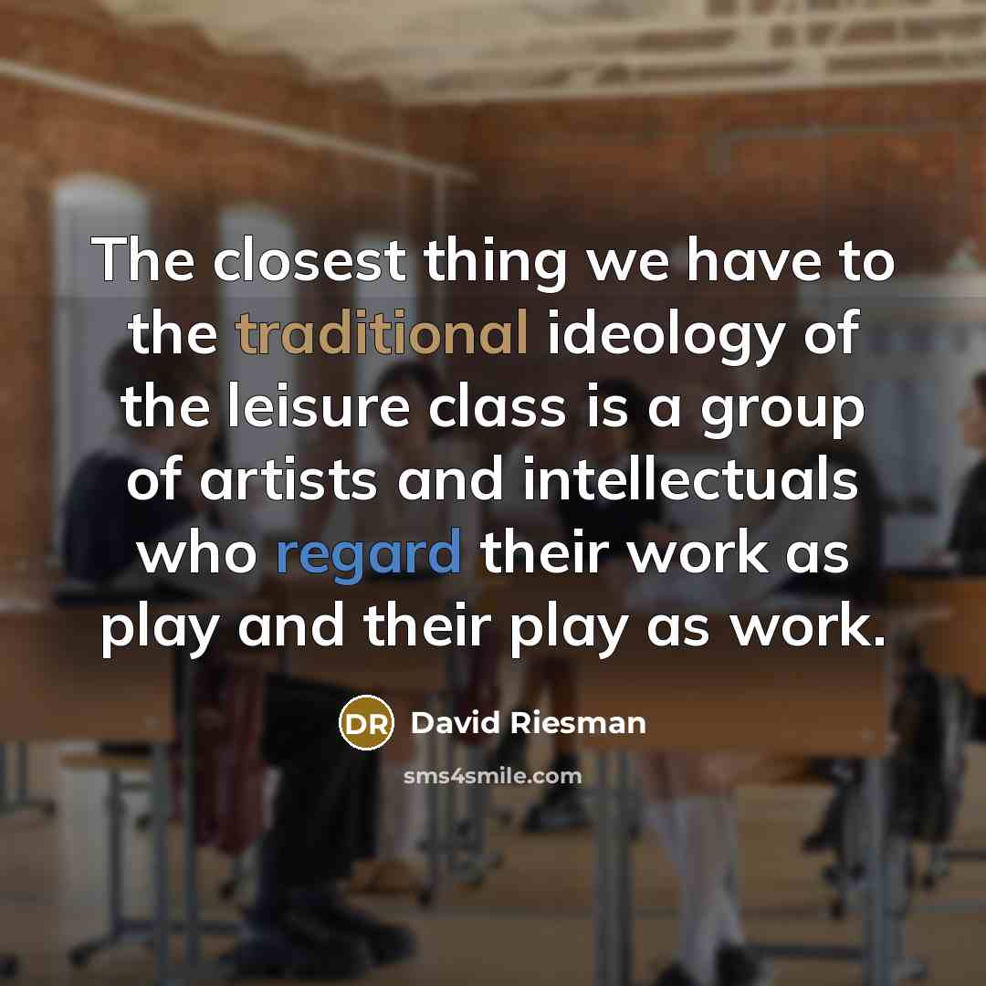 “The closest thing we have to the traditional ideology of…” quote by David Riesman