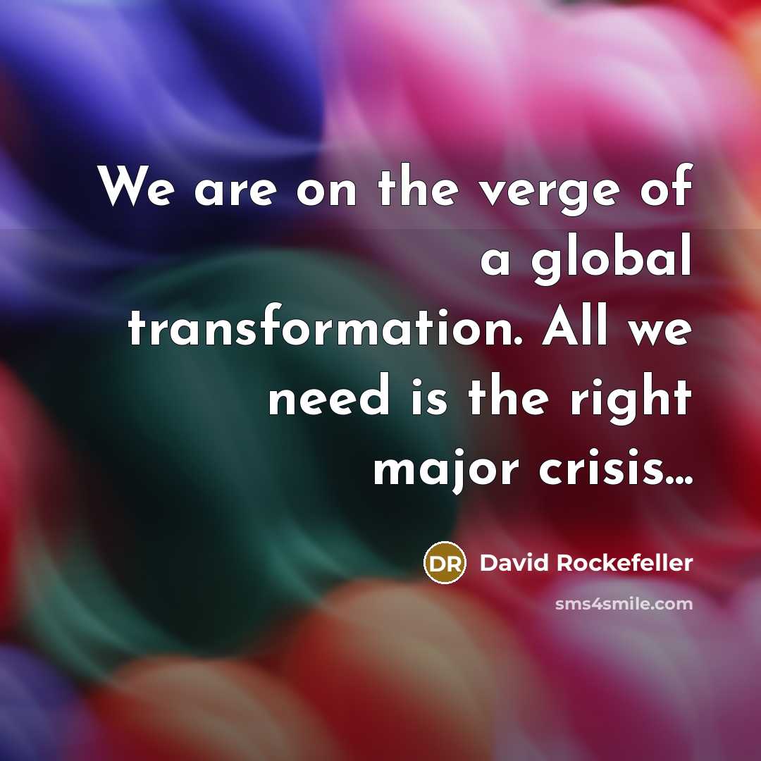 “We are on the verge of a global transformation. All…” quote by David Rockefeller