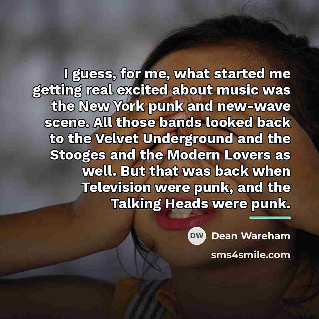 “I guess, for me, what started me getting real excited…” quote by Dean Wareham