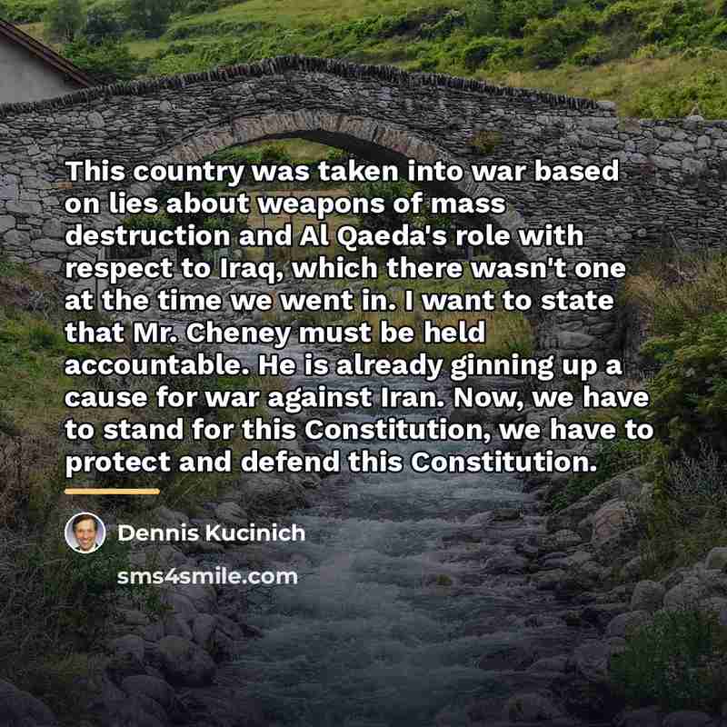 “This country was taken into war based on lies about…” quote by Dennis Kucinich