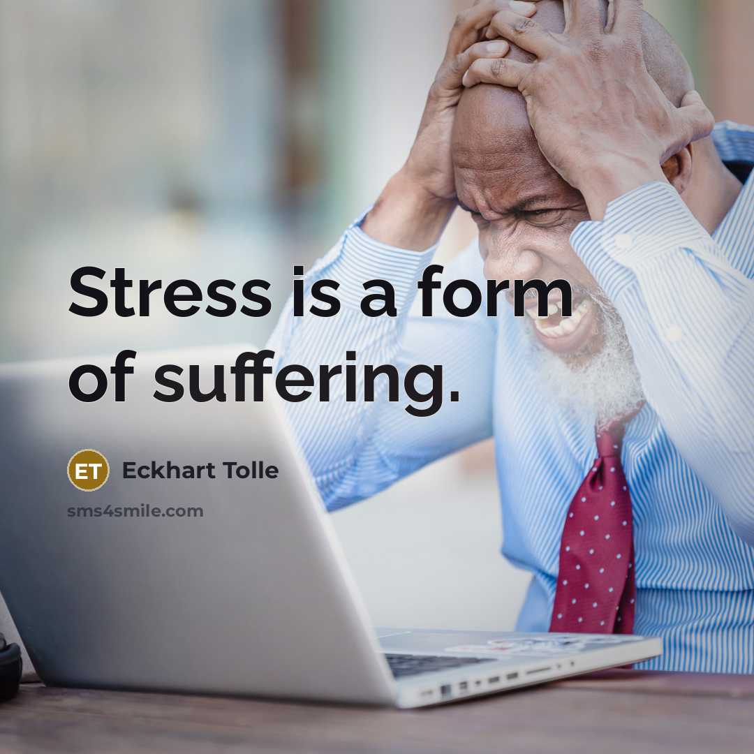 “Stress is a form of suffering.…” quote by Eckhart Tolle
