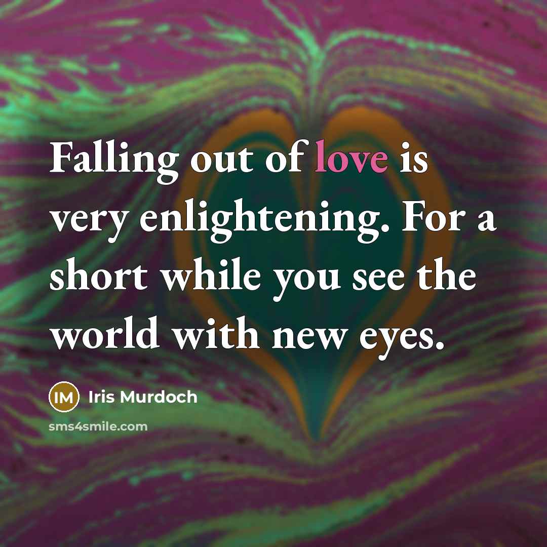“Falling out of love is very enlightening. For a short…” quote by Iris Murdoch