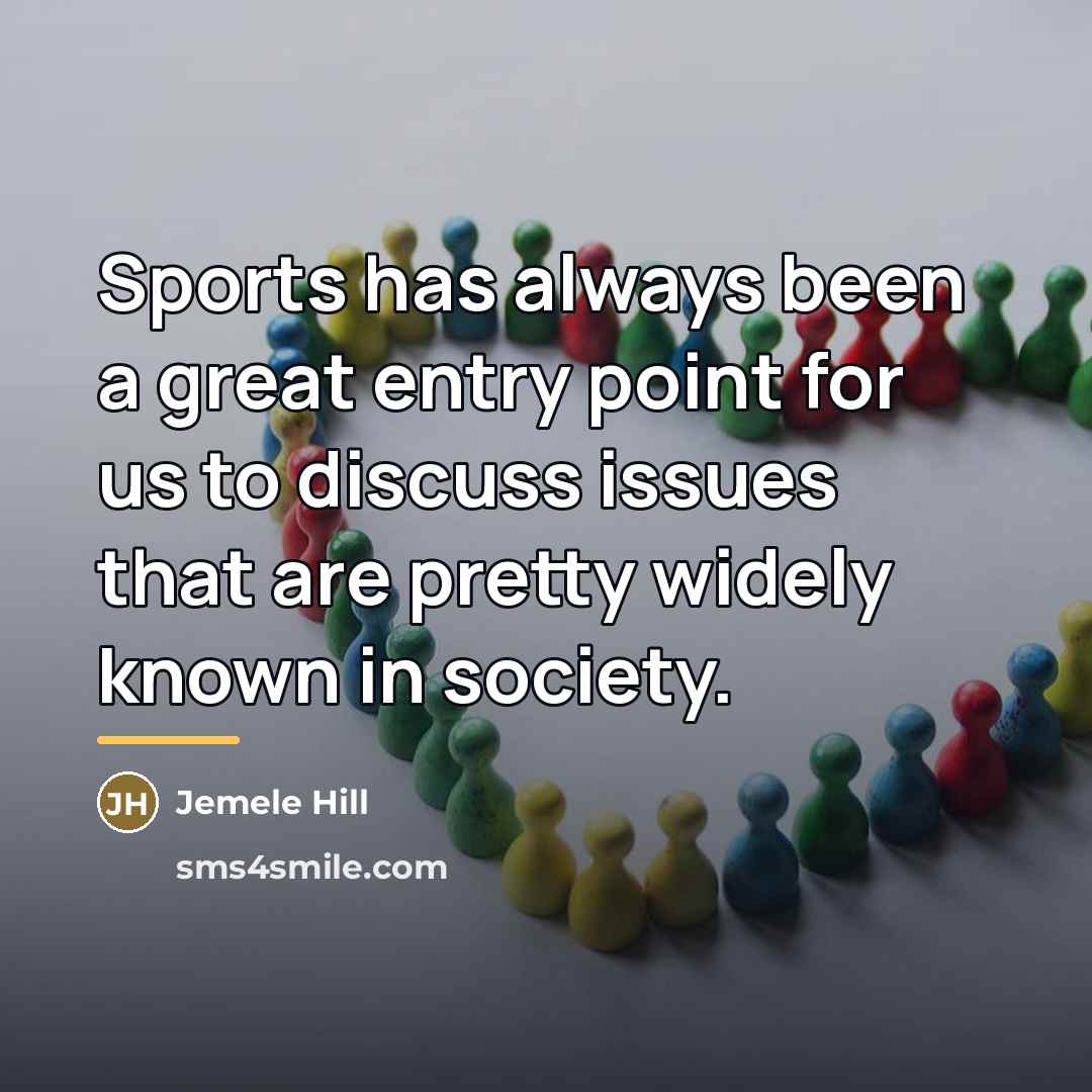 “Sports has always been a great entry point for us…” quote by Jemele Hill