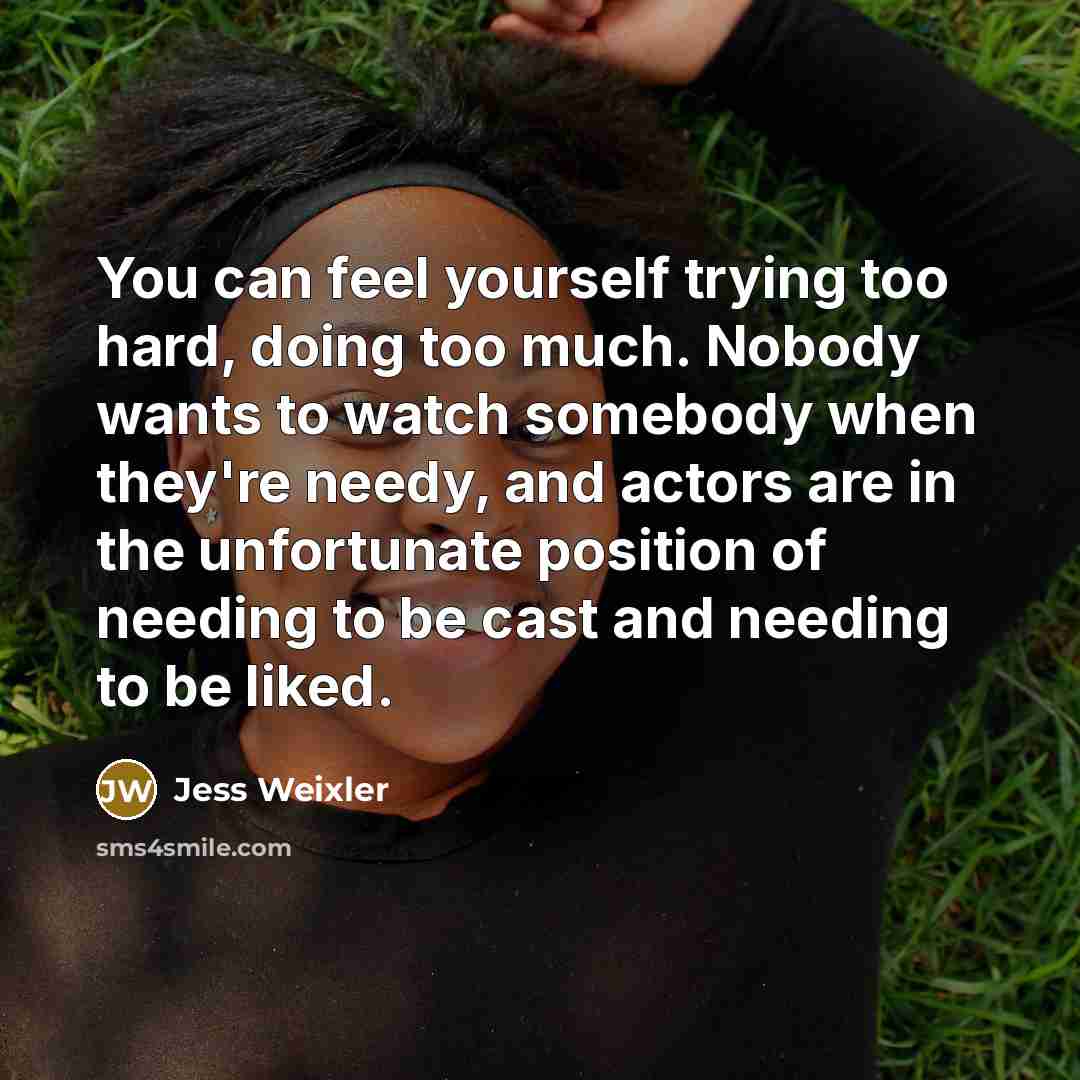 “You can feel yourself trying too hard, doing too much.…” quote by Jess Weixler