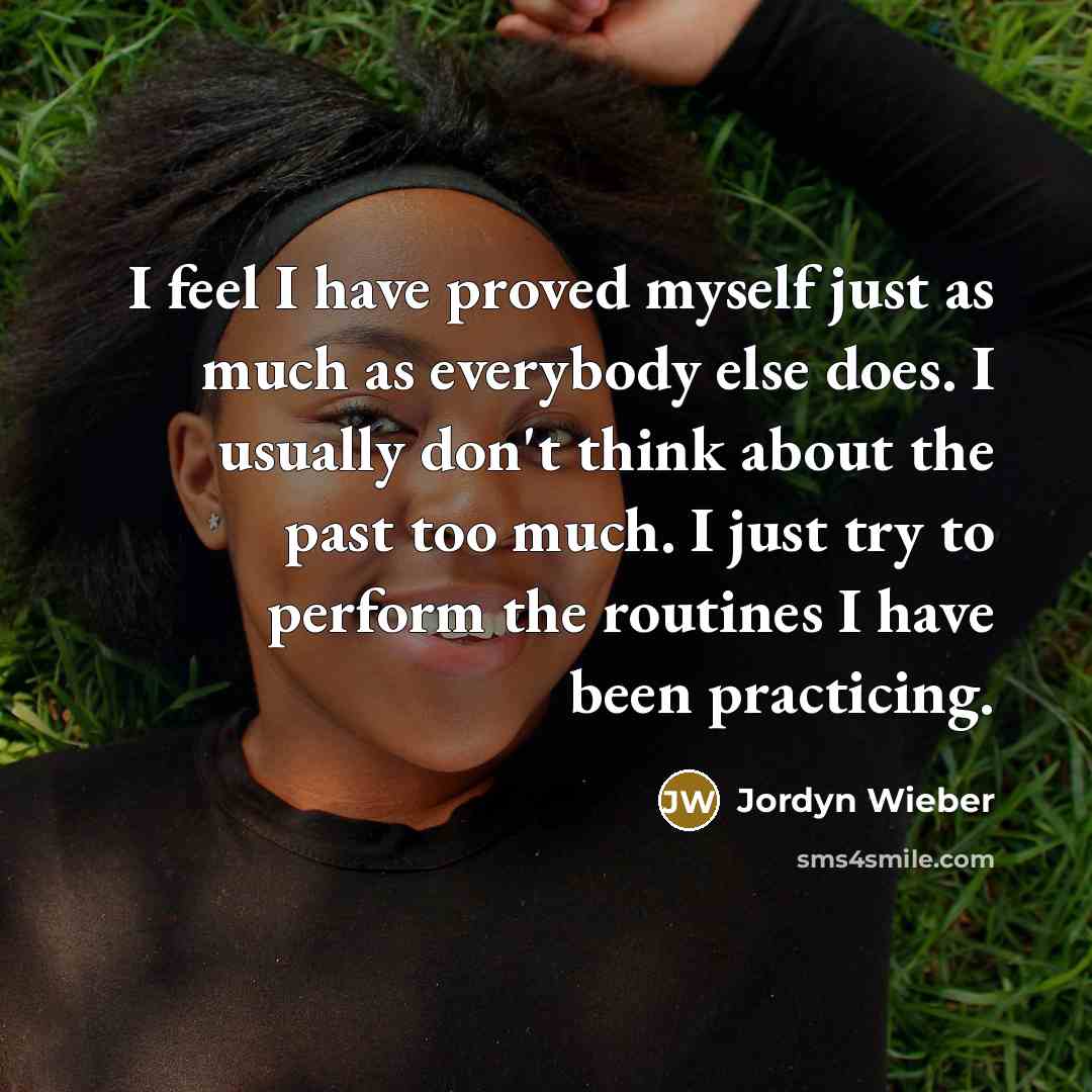 “I feel I have proved myself just as much as…” quote by Jordyn Wieber
