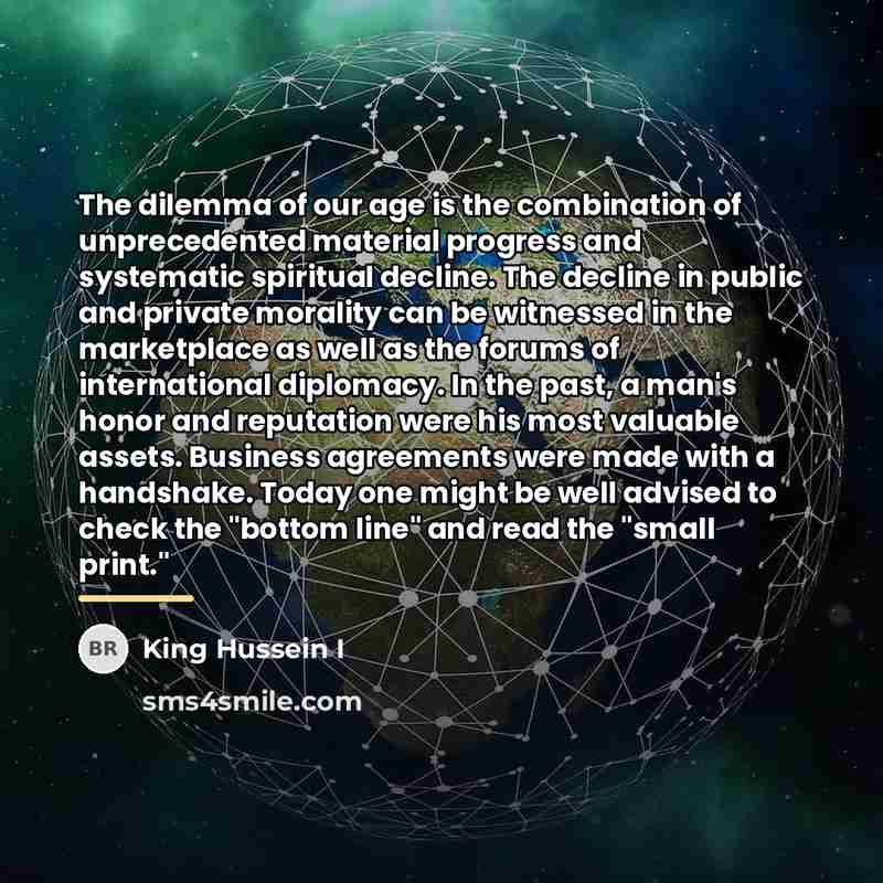 “The dilemma of our age is the combination of unprecedented…” quote by King Hussein I