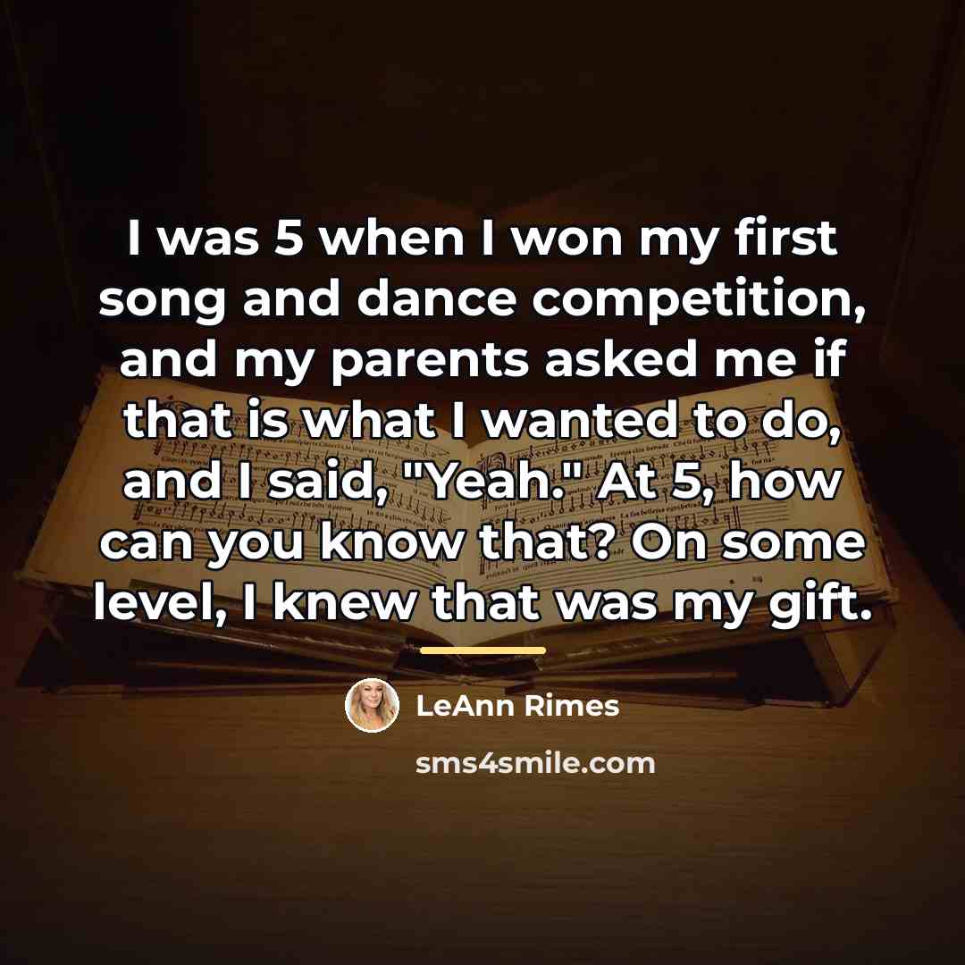 “I was 5 when I won my first song and…” quote by LeAnn Rimes