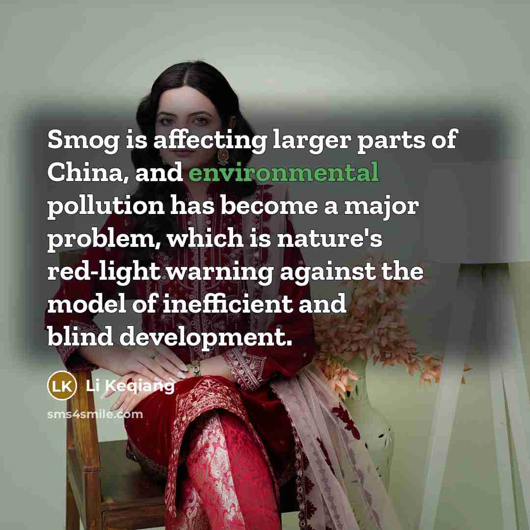 “Smog is affecting larger parts of China, and environmental pollution…” quote by Li Keqiang