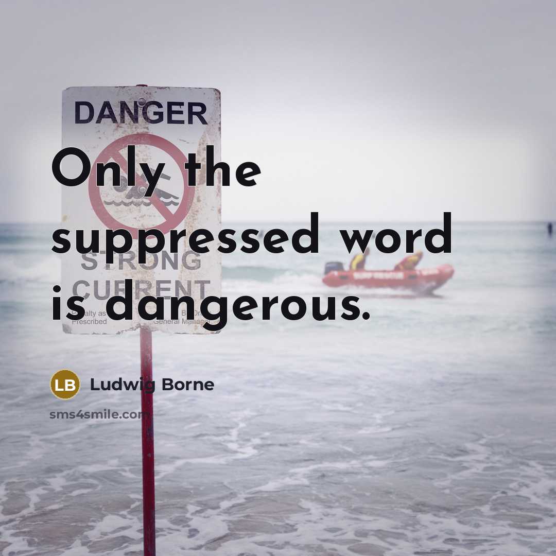 “Only the suppressed word is dangerous.…” quote by Ludwig Borne