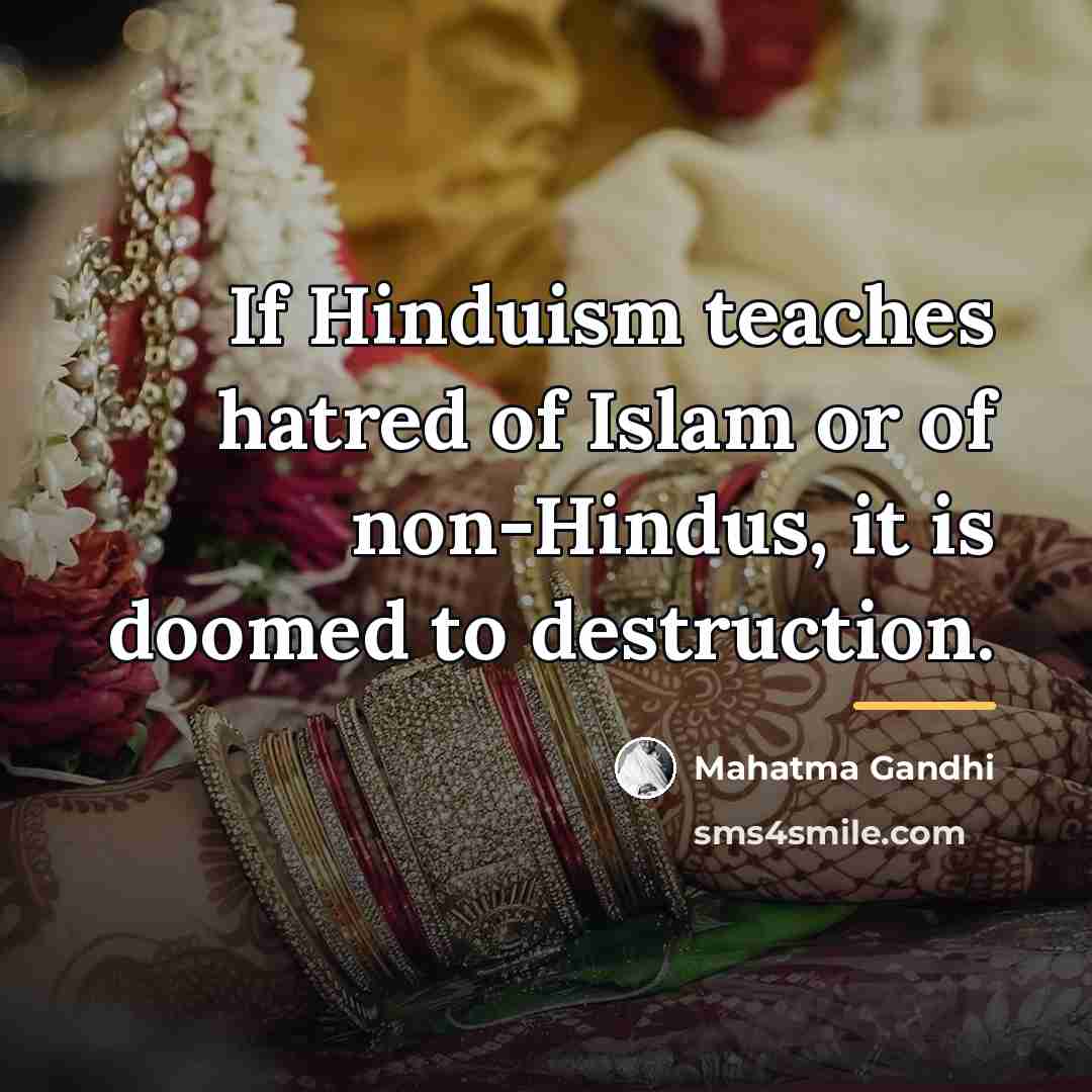 “If Hinduism teaches hatred of Islam or of non-Hindus, it…” quote by Mahatma Gandhi