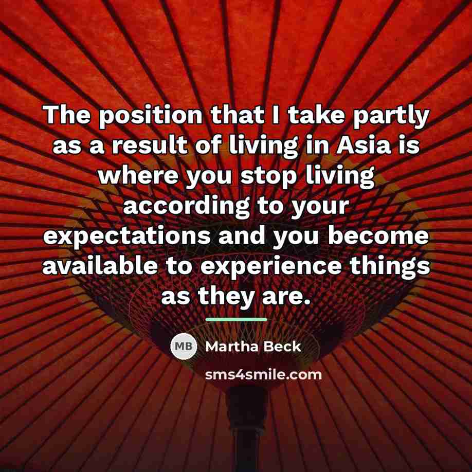 “The position that I take partly as a result of…” quote by Martha Beck
