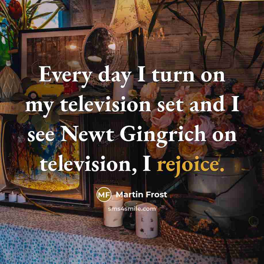 “Every day I turn on my television set and I…” quote by Martin Frost