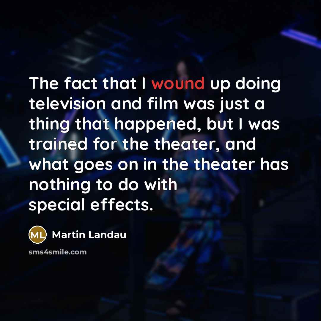 “The fact that I wound up doing television and film…” quote by Martin Landau