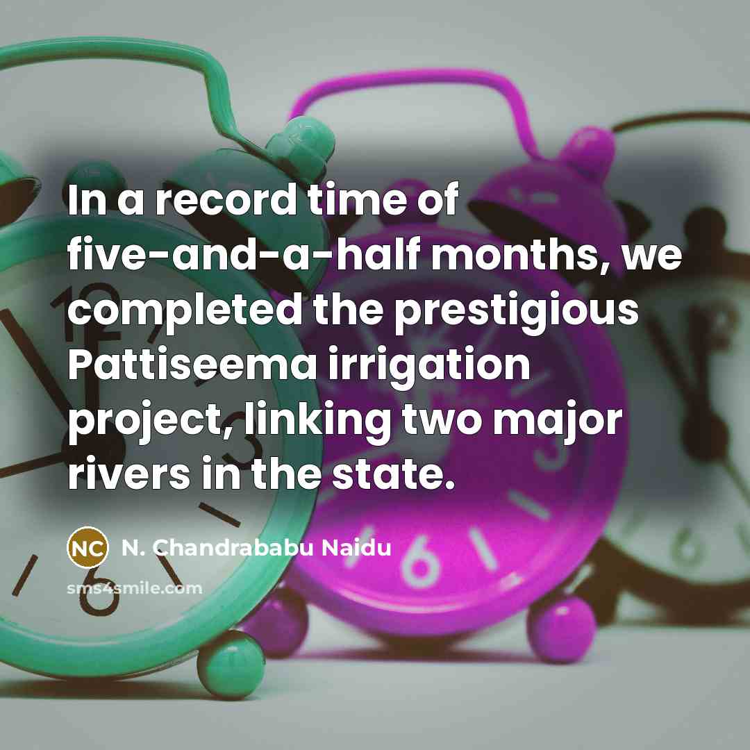 “In a record time of five-and-a-half months, we completed the…” quote by N. Chandrababu Naidu