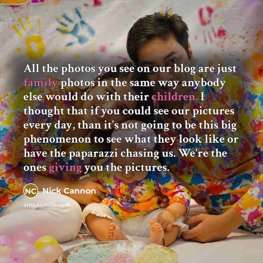 “All the photos you see on our blog are just…” quote by Nick Cannon